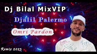 Djalil Palermo  Omri Pardon 2023 Remix By Dj Bilal MixVIP [upl. by Eceerahs2]