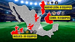 Los 8 ESTADOS DE MÉXICO con MÁS EQUIPOS profesionales de fútbol ¡MÚDATE AQUÍ si quieres DEBUTAR😱⚽ [upl. by Arika]