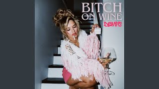 Bitch On Wine [upl. by Illac]