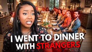 I Went to Dinner with Complete Strangers [upl. by Annaoy976]