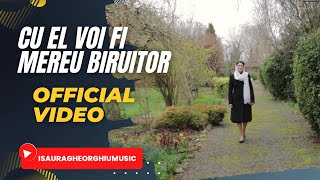 ISAURA GHEORGHIU  CU EL VOI FI MEREU BIRUITOR  OFFICIAL VIDEO [upl. by Harrad]