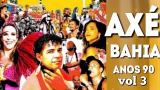 AXÉ BAHIA ANOS 90 vol 3 [upl. by Kruter]