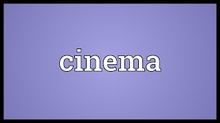 Cinema Meaning [upl. by Naraa]