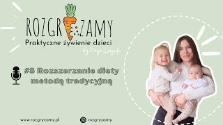 8 Rozszerzanie diety metodą tradycyjną [upl. by Gnuhn857]