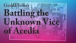 Shortcuts to Excellence Battling the Unknown Vice of Acedia  Gerald Sittser [upl. by Adnawak480]