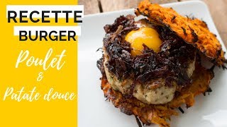 ➳ BURGER MAISON  ➳ HOMEMADE BURGER POULET PATATE DOUCE  Recette healthy et rapide [upl. by Pooley695]