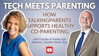 How TalkingParents Supports Healthy CoParenting with Founder amp Family Law Attorney Stephen Nixon [upl. by Othe]