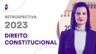 Retrospectiva 2023 Direito Constitucional  Prof Nelma Fontana [upl. by Nidroj]