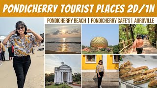 Pondicherry Tourist Places 2Days1Night  Pondicherry Itinerary  Auroville  Pondicherry [upl. by Dewees]