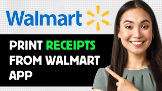 How To Print Receipts From Walmart App 2024 Step By Step Guide [upl. by Epilef544]