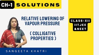 Relative Lowering of Vapour Pressure  Solutions  CL12  Colligative Properties  IITJEE NEET [upl. by Tak]