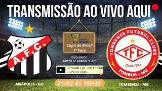 ANÃPOLIS X TOMBENSEMG  COPA DO BRASIL  TRANSMISSÃƒO AO VIVO DA 1Âº FASE [upl. by Retniw]