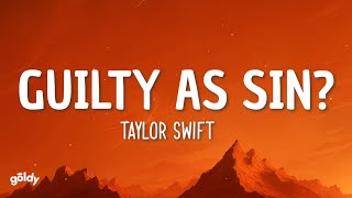 Taylor Swift  Guilty as Sin Lyrics [upl. by Ennaira996]