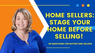 Home Sellers STAGE Your Home Before Selling Heres Why  49 Questions for Buyers and Sellers [upl. by Aynod81]