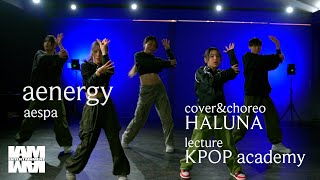 aenergy  aespa  coverampchoreo HALUNA  lecture KPOP academy [upl. by Kwei484]