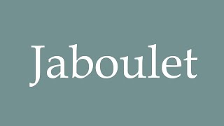 How to Pronounce Jaboulet Correctly in French [upl. by Kcirredal]