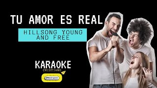 ✅ Karaoke Tu Amor es Real Hillsong Young and Free  🎤 KARAOKE Cristiano con letra [upl. by Celin748]