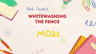 MCQs of the story quotWhitewashing the Fencequot by Mark Twain [upl. by Harrell]