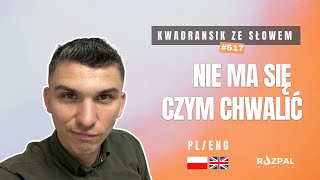 Kwadransik ze Słowem 517  Nie ma się czym chwalić PLENG [upl. by Onateyac]