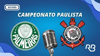 🔴 Palmeiras x Corinthians  Campeonato Paulista  18022024 [upl. by Cloe]