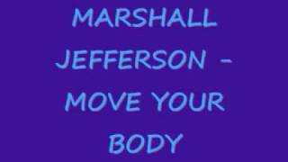 Marshall Jefferson Move Your Body The House Music Anthem [upl. by Kissee]