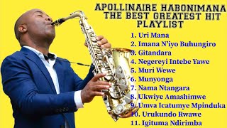 Apollinaire HABONIMANA All Times Greatest Hit Playlist Songs [upl. by Dibri]