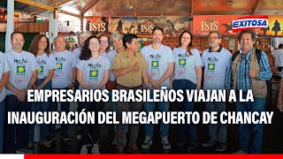 🔴🔵Alrededor de 22 empresarios brasileños viajan a la inauguración del Megapuerto de Chancay [upl. by Mack837]