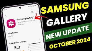 Samsung Gallery  New Update October 2024  S24 S23 S22 S21FE S23FE A54 A53 A52s A52 A34 A35 A73 A14 [upl. by Leacock966]