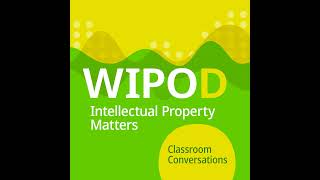 Classroom Conversations Episode 3 Intellectual Property Education for Sustainable Development [upl. by Josey]