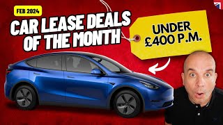 UK Car Lease Deals of the Month  February 2024  CHEAPEST TESLA EVER [upl. by Anytsirhc]