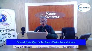 Dile Al Justo Que Le Ira Bien  Pastor Ivan Vasquez [upl. by Dalury]