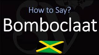 How to Pronounce Bomboclaat CORRECTLY Jamaican Meaning amp Pronunciation [upl. by Eelek]