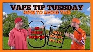 Vape Tip Tuesday  Avoiding the Burnt Lips  Is that Herpes [upl. by Elleniad]