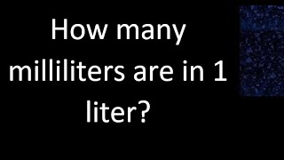 How many milliliters are in 1 liter [upl. by Itsim]