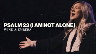 Psalm 23 I Am Not Alone feat Sarah Rijfkogel  Live From Grand Rapids First  Wind amp Embers [upl. by Mikkel]