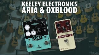 Keeley Electronics Aria Compressor Drive and Oxblood Overdrive [upl. by Aynatahs774]