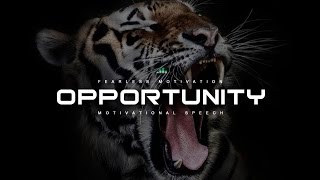 Opportunity Motivational Video amp Speech  POWERFUL [upl. by Edme]