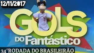 Gols do Fantástico  34ª Rodada do Brasileirão  12112017  Completo HD  Top Carros [upl. by Laleb]