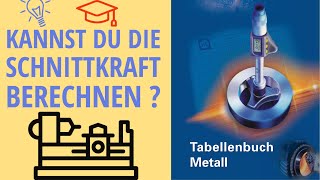 SCHNITTKRAFT FÜR DAS DREHEN BERECHNEN  IHK METALL  MASCHINENBAU  INDUSTRIE ✅ [upl. by Zanahs]