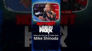 Mike Shinoda talks about the next era of Linkin Park 5 [upl. by Lothar]