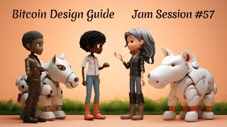 Bitcoin Design Guide Jam Session 57 [upl. by Htehpaj]