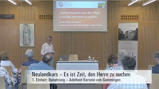 Bekehrung – 1 Vortrag Neulandkurs von Adelheid Baronin von Gemmingen I Regina Pacis Leutkirch [upl. by Htidirem]