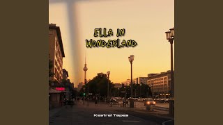 Ella in Wonderland [upl. by Ettinger]