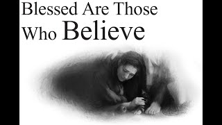 Lesson 7  Blessed Are Those Who Believe [upl. by Orlanta]