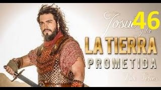 Josué y La Tierra Prometida Capítulo 46 en Espanol COMPLETO [upl. by Sweatt]