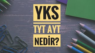 YKS TYT AYT NEDİR [upl. by Rellek]