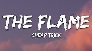 Cheap Trick  The Flame Lyrics [upl. by Trude711]