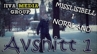 Misslisibell i Norrland  Avsnitt 1 [upl. by Lamrej]