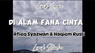 DI ALAM FANA CINTA  Afieq Syazwan amp Haqiem Rusli  lirik [upl. by Ahsiekel]