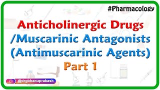 1Anticholinergic Drugs  Muscarinic antagonists Antimuscarinic agents Part 1 [upl. by Tacita]